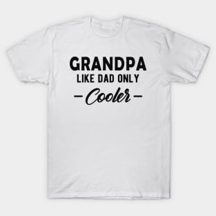 Grandpa Like a dad only cooler T-Shirt